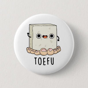 Toe-fu Funny Food Tofu Pun Button
