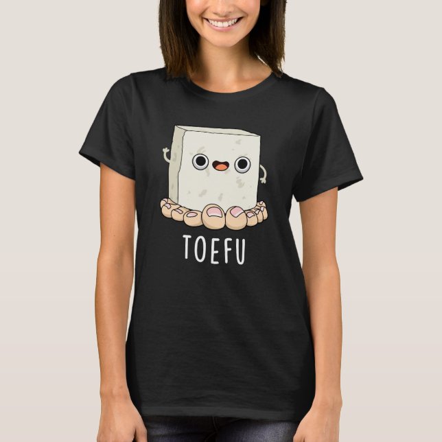 Toe-fu Funny Tofu Pun Dark BG T-Shirt (Vorderseite)