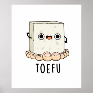 Toe-fu Funny Tofu Pun Poster
