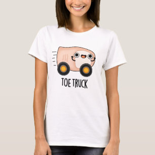 Toe Truck Funny Anatomy Body Parts Pun T-Shirt