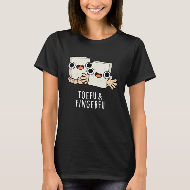 Toefu Fingerfu Funny Food Tofu Pun Dark BG T-Shirt (Vorderseite)