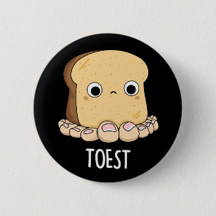 Toest Funny Toast mit Zehen Pun Dark BG Button