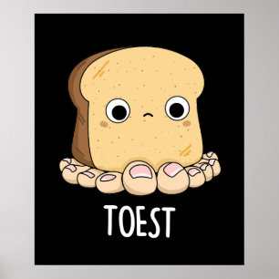 Toest Funny Toast mit Zehen Pun Dark BG Poster