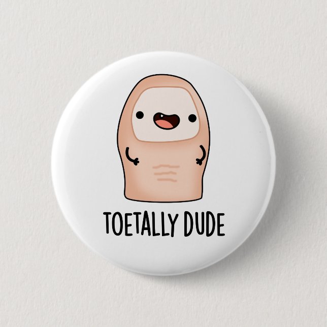 Toetally Typ Funny Big Toe Pun Button (Vorderseite)