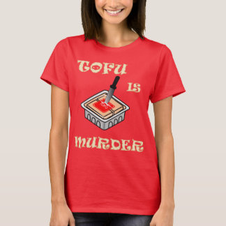 Tofu ist Mord T-Shirt