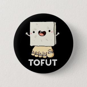 Tofut Funny Tofu Pun Dark BG Button