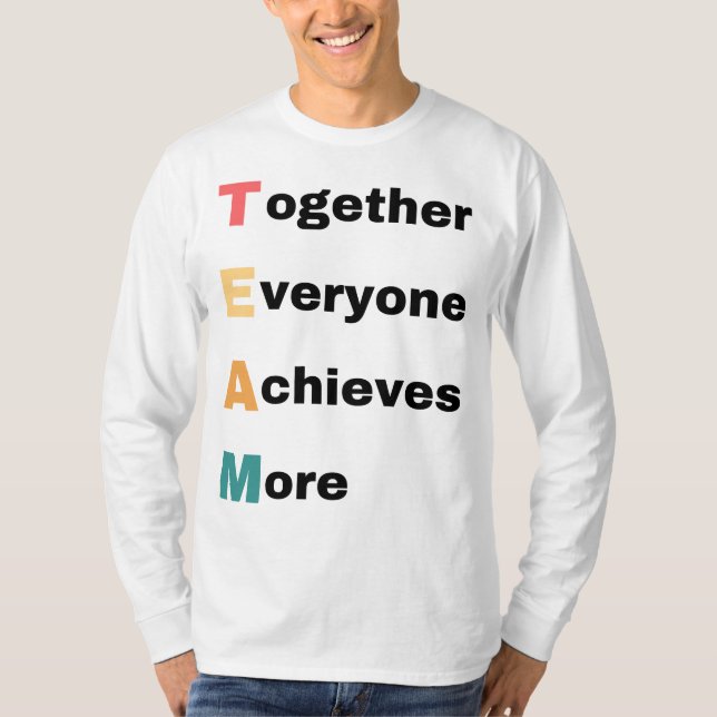 Together Everyone Achieves More 2 T-Shirt (Vorderseite)