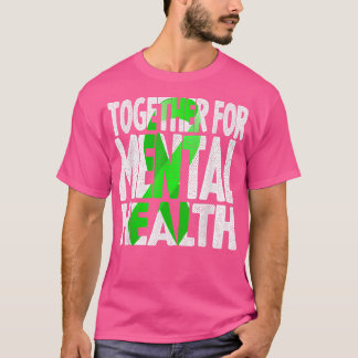 Together For Mental Health - Mental Health 6641 T-Shirt