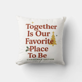Together Is Our Favorite Place To Be – Christmas  Kissen