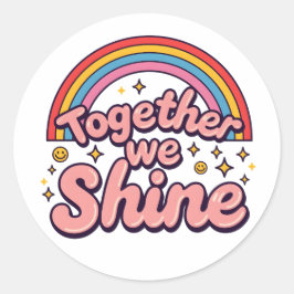 Together We Shine – Rainbow Retro Pride Quote Runder Aufkleber