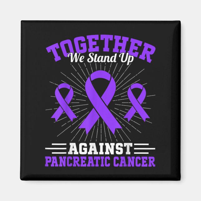 Together We Stand Up Against Pancreatic Cancer Mot Magnet (Vorne)