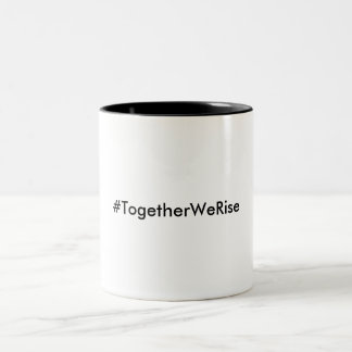 #TogetherWeRise Tasse