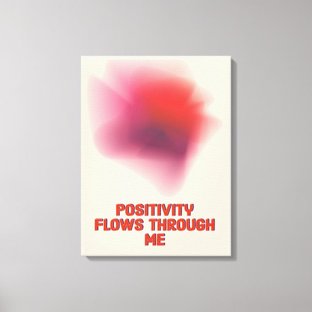 Toile Affirmation positive - La positivité passe par moi (Recto)