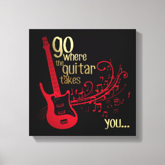 Toile Allez là où la guitare vous emmène.... Art Canvas