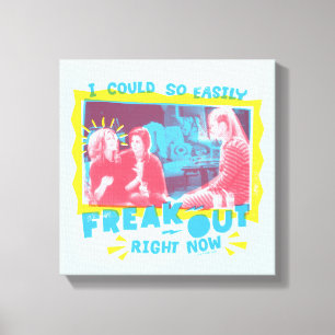 Toile AMIS™ Je Pouvais Tellement Facilement Freak En C