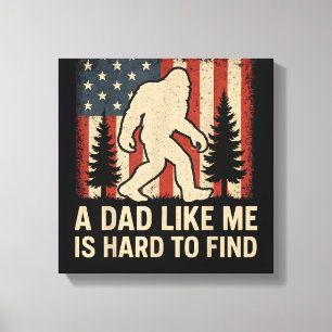 Toile Bigfoot Patriotique Un Papa Comme Moi Est Dur à Tr