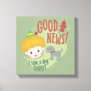 Toile Buddy l'Elf Bonne Nouvelle ! J'ai vu un chien aujo