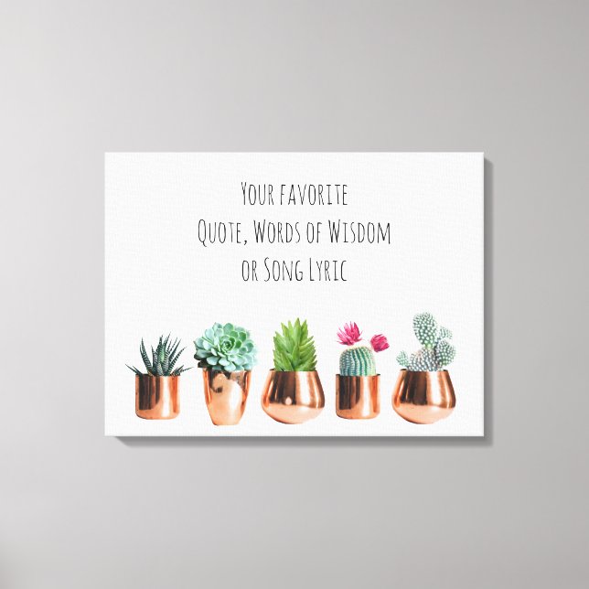 Toile Cactus Succulents Votre citation préférée, Chanson (Recto)