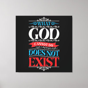 Toile Ce que Dieu ne peut pas faire n'existe pas r]]