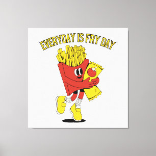 Toile Chaque Jour Est Le Jour De Frites