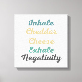 Toile Cheddar Inhale Fromage Exhale Négativité