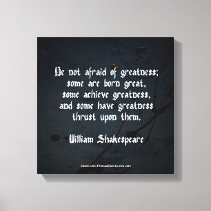 Toile Citation de William Shakespeare - Grandeur