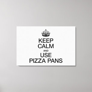 TOILE CONSERVEZ LE CALME ET UTILISEZ DES PANS PIZZA
