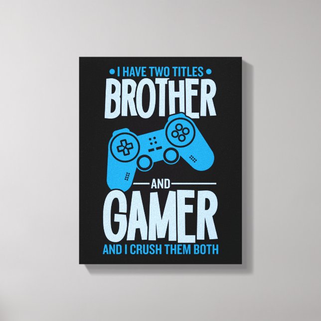 Toile Crushing deux titres Brother et Gamer (Recto)
