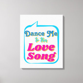 Toile Dansez-Moi À Cette CHANSON D'AMOUR, Wall Art