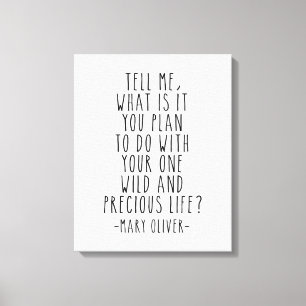 Toile Dites-Moi Ce Que Vous Prévoyez, Mary Oliver Citat
