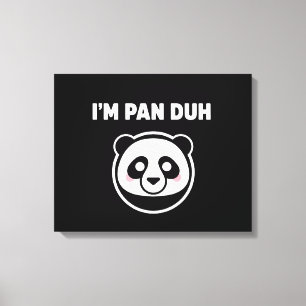 Toile Drôle "JE SUIS PAN DUH" Citation sarcastique humor