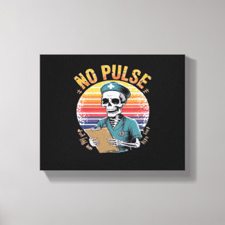 Toile Drôle Skeleton Nurse No Pulse Design - Humour fonc