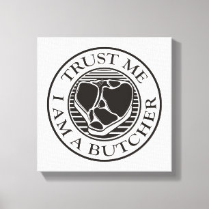 Toile Faites-moi confiance, je suis un T-bone du boucher