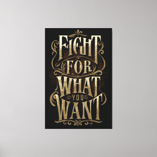 Toile Fight for what you want