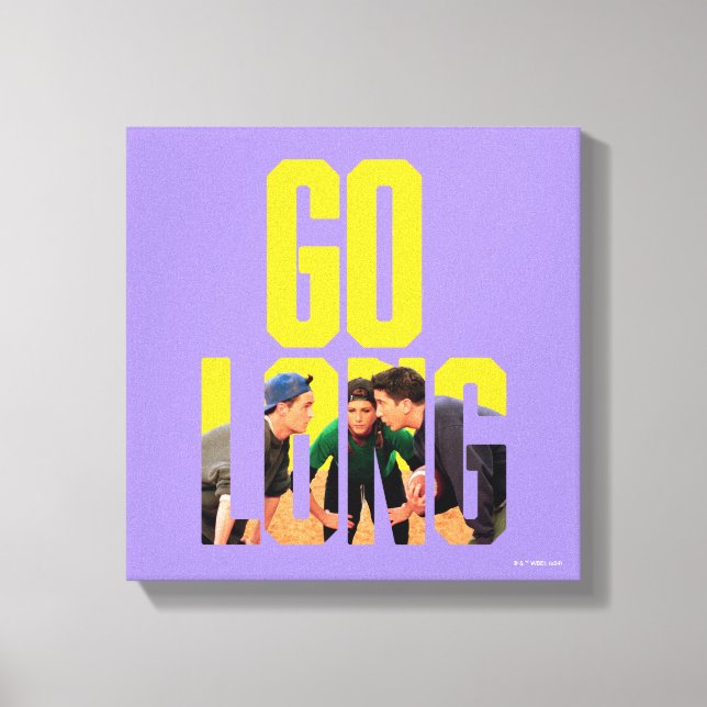 Toile FRIENDS™ | Citation Go Long (Recto)