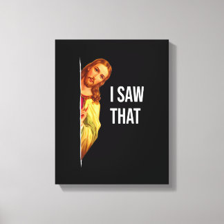 Toile Funny Quote Jesus Meme I Saw That Christian God Wo