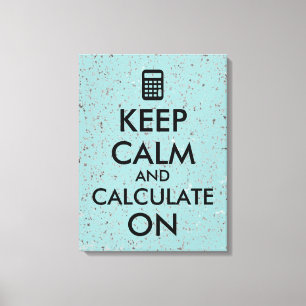 Toile Gardez le calme et calculez sur la coutume de