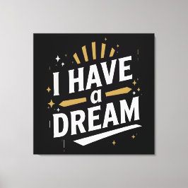 Toile I Have a Dream Inspirational Typography Art