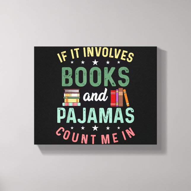 Toile IL IMPLIQUE LIVRES & PAJAMAS COMPTER MOI DANS Drôl (Recto)