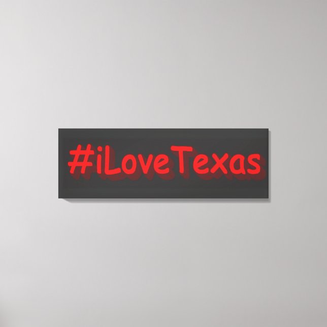 Toile "#iLoveaTexas " Conception sympa. Commandez dès ma (Recto)