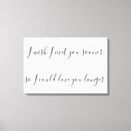 Toile J'aimerais vous rencontrer plus tôt pour pouvoir v
