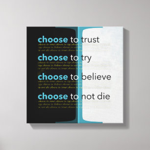 Toile Je choisis de faire confiance, pour essayer, pour