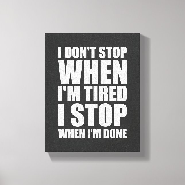 Toile Je ne m'arrête pas quand je suis fatigué Motivatio (Recto)