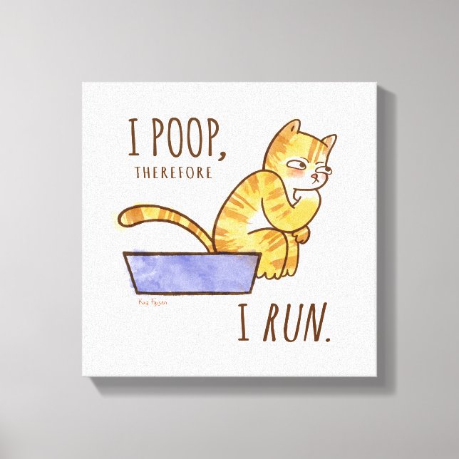 Toile Je Poop, Donc Je Cours Drôle Chat (Recto)