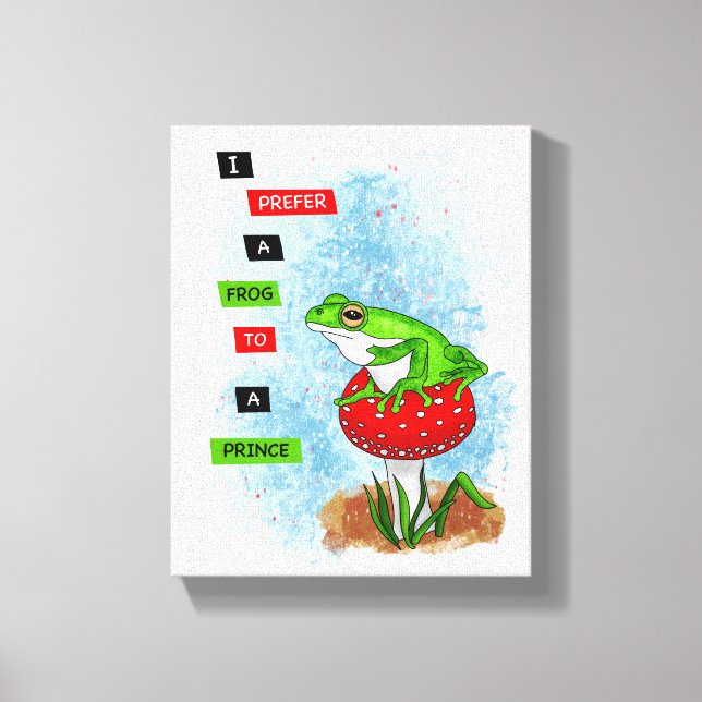Toile Je préfère une grenouille à un prince | Artwork de (Recto)