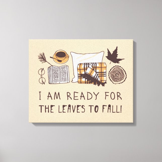 Toile Je Suis Prêt À Ce Que Les Feuilles Tombent ! (Recto)
