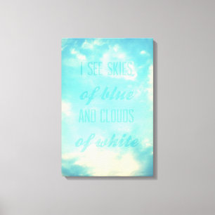 Toile Je vois des cieux bleus et des nuages blancs