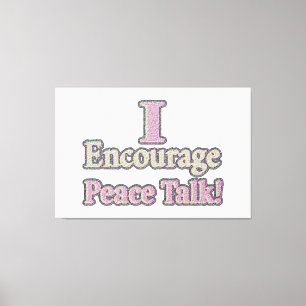Toile "J'encourage les pourparlers de paix !" Un Design