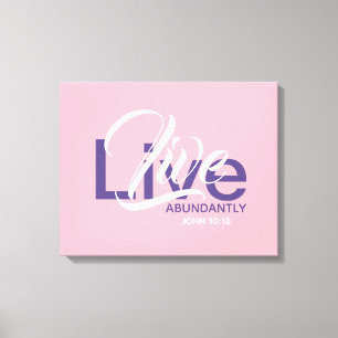 Toile John 10:10 Vie abondante VIVRE ABONDAMMENT rose