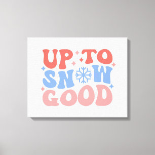 Toile Jusqu'à la neige bonne - Design d'hiver amusant
